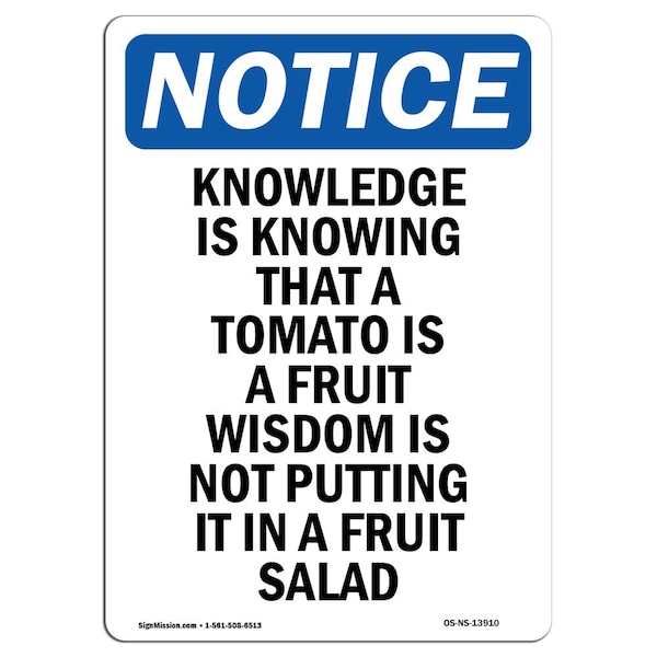 Safety Sign, OSHA Notice, 5" Height, Knowledge Is Knowing That A Tomato Sign, Portrait, 10PK